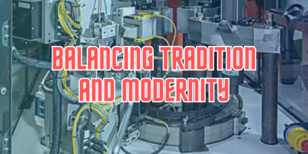 Balancing tradition and modernity